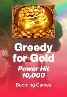 Greedy for Gold: Power Hit 10,000